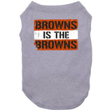Browns is the Browns Cleveland Football Fan v5 T Shirt