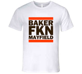 Baker Freakin Mayfield Cleveland Football Fan v4 T Shirt