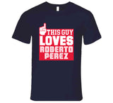 Roberto Perez This Guy Loves Cleveland Baseball Fan T Shirt