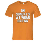 On Sundays We Wear Brown Cleveland Football Fan V2 T Shirt