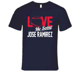 Jose Ramirez Love Me Some Cleveland Baseball Fan T Shirt