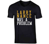 Larry Nance Was A Problem Cleveland Basketball Fan T Shirt
