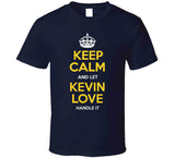 Kevin Love Keep Calm Cleveland Basketball Fan T Shirt