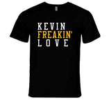 Kevin Love Freakin Cleveland Basketball Fan T Shirt