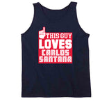 Carlos Santana This Guy Loves Cleveland Baseball Fan T Shirt
