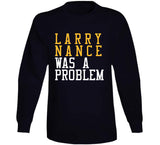 Larry Nance Was A Problem Cleveland Basketball Fan T Shirt