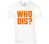 Odell Beckham Jr Who Dis Cleveland Football Fan T Shirt