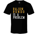 Rajon Rondo Is A Problem Cleveland Basketball Fan T Shirt