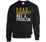 Brad Daugherty Was A Problem Cleveland Basketball Fan T Shirt