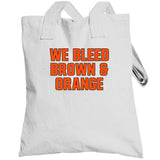 We Bleed Brown And Orange Cleveland Football Fan T Shirt