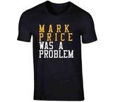 Mark Price Was A Problem Cleveland Basketball Fan T Shirt