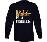 Brad Daugherty Is A Problem Cleveland Basketball Fan Distressed T Shirt