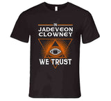 Jadeveon Clowney We Trust Cleveland Football Fan T Shirt