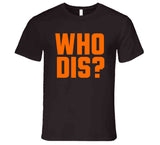 Odell Beckham Jr Who Dis Cleveland Football Fan V2 T Shirt