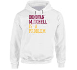 Donovan Mitchell Is A Problem Cleveland Basketball Fan V2 T Shirt