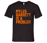 Myles Garrett is a Problem Cleveland Football Fan T Shirt