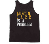 Austin Carr Is A Problem Cleveland Basketball Fan Distressed T Shirt