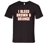 I Bleed Brown And Orange Cleveland Football Fan V2 T Shirt