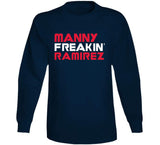 Manny Ramirez Freakin Cleveland Baseball Fan T Shirt