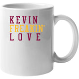 Kevin Love Freakin Cleveland Basketball Fan V2 T Shirt