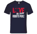 Roberto Perez Love Me Some Cleveland Baseball Fan T Shirt
