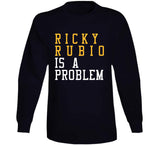 Ricky Rubio Is A Problem Cleveland Basketball Fan T Shirt