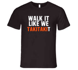 Sione Takitaki Walk It Like We Takitakit Cleveland Football Fan T Shirt