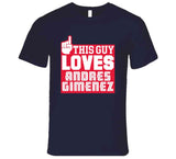 Andres Gimenez This Guy Loves Cleveland Baseball Fan T Shirt