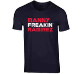 Manny Ramirez Freakin Cleveland Baseball Fan T Shirt