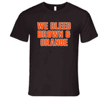We Bleed Brown And Orange Cleveland Football Fan V4 T Shirt