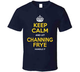Channing Frye Keep Calm Cleveland Basketball Fan T Shirt