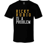 Ricky Rubio Is A Problem Cleveland Basketball Fan T Shirt
